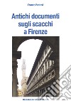 Antichi documenti sugli scacchi a Firenze libro