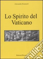 Lo Spirito del Vaticano. La Chiesa cattolica in conflitto con i misteri e la Libera Muratoria