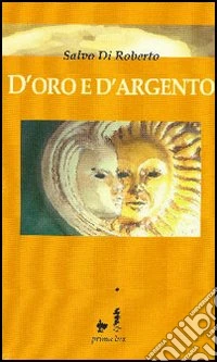 D'oro e d'argento