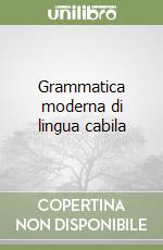 Grammatica moderna di lingua cabila