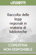 Raccolta delle leggi regionali in materia di biblioteche