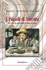 I fagioli di Sarconi. La storia d'un prodotto di gran successo