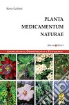 Planta medicamentum naturae. Aromaterapia, gemmoterapia e fitoterapia libro