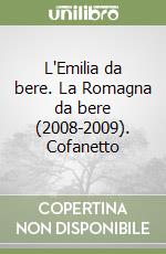 L'Emilia da bere. La Romagna da bere (2008-2009). Cofanetto libro