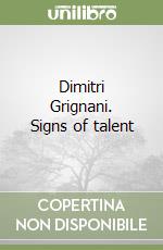 Dimitri Grignani. Signs of talent libro