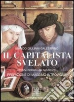 Il capitalista svelato. L'origine cattolica del capitalismo libro