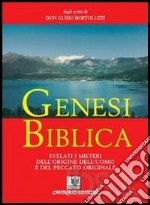 Genesi biblica. Svelati i misteri dell'origine dell'uomo e del peccato originale libro