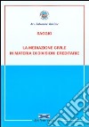 La mediazione civile in materia di divisioni ereditarie libro