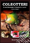 Coleotteri. Guida all'allevamento di scarabeidi e lucanidi libro