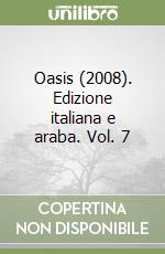 Oasis (2008). Edizione italiana e araba. Vol. 7 libro