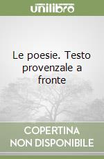 Le poesie. Testo provenzale a fronte libro