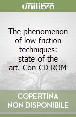 The phenomenon of low friction techniques: state of the art. Con CD-ROM libro