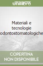 Materiali e tecnologie odontostomatologiche libro