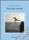 Gioco per vincere libro