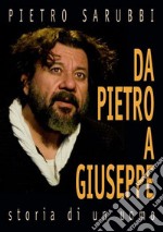 Da Pietro a Giuseppe. Storia di un uomo libro