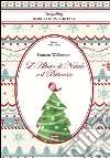 L'albero di Natale e il pettirosso. Come fu che l'abete diventò sempreverde. Ediz. multilingue libro