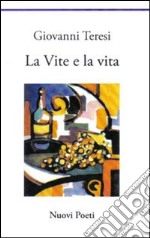 La vite e la vita libro