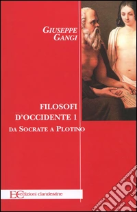 Filosofi d'Occidente. Vol. 1: Da Socrate a Plotino libro