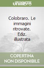 Colobraro. Le immagini ritrovate. Ediz. illustrata