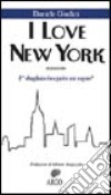 I love New York. E sbagliato inseguire un sogno? libro