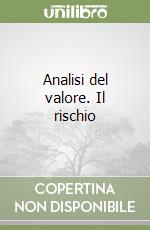 Analisi del valore. Il rischio