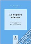 La preghiera cristiana libro