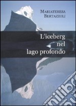 L'iceberg nel lago profondo libro