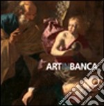 Artinbanca. Dipinti dalla collezione d'arte del Credito Bergamasco. Ediz. illustrata libro