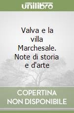 Valva e la villa Marchesale. Note di storia e d'arte