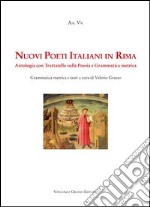 Nuovi poeti italiani in rima. Antologia con trattatello sulla poesia e grammatica metrica libro