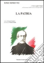 La patria. Dedicato a Carlo Azeglio Ciampi nel bicentenario della nascita di Giuseppe Mazzini libro