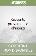 Racconti, proverbi... e ghiribizzi libro