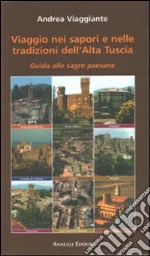 Viaggio nei sapori e nelle tradizioni dell'alta Tuscia. Guida alle sagre paesane