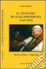 Il festone di Acquapendente. Storia, folclore, religiosità