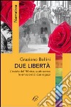 Due libertà. L'estate del '44 vissuta attraverso le emozioni di due ragazzi libro