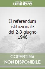 Il referendum istituzionale del 2-3 giugno 1946 libro