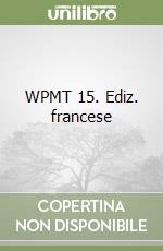 WPMT 15. Ediz. francese