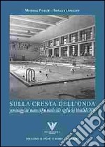 Sulla cresta dell'onda. Personaggi del nuoto femminile alla vigilia dei mondiali 2009 libro