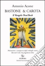 Bastone & carota. Il vangelo ONU/Bush. Motivazioni e conseguenze degli embarghi contro Burundi, Cuba, Iraq, Jugoslavia, Libia libro