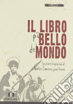 Il libro più bello del mondo. La vita e le opinioni di Walter Cantoro, gentiluomo