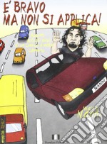 E bravo ma non si applica! Appunti autostradali di un comico a metà cammino