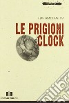 Le prigioni di Clock libro