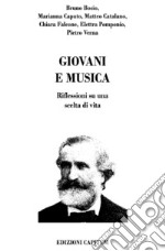 Giovani e musica. Riflessioni su una scelta di vita libro