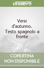 Versi d'autunno. Testo spagnolo a fronte libro