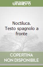 Noctiluca. Testo spagnolo a fronte