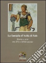 1808-2008 Causa Pia d'Adda. La famiglia d'Adda di Sale. Storia e arte tra XVI e XVIII secolo libro