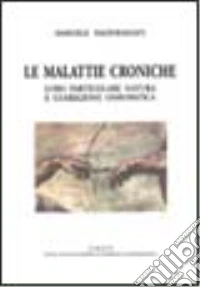 Le malattie croniche, loro particolare natura e guarigione omeopatica libro