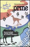 Orme. Storie di animali e uomini vissute da un medico veterinario libro di Bonometti Gianandrea