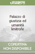 Palazzo di giustizia ed umanità limitrofe libro