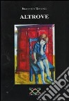 Altrove libro